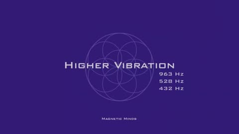 Higher Vibration - Raise Your Frequency - 963 Hz, 528 Hz, 432 Hz - Solfeggio Meditation Music