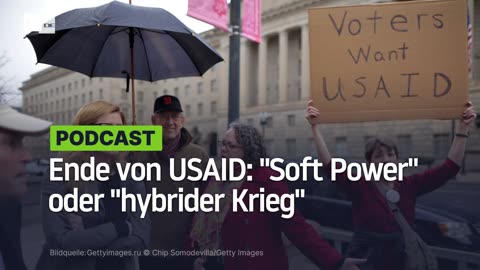 Das Ende von USAID: Des einen "Soft Power" ist des anderen "hybrider Krieg"