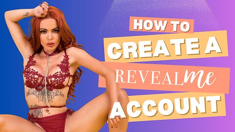 Step-by-Step Guide: How to Create Your Reveal Me Account