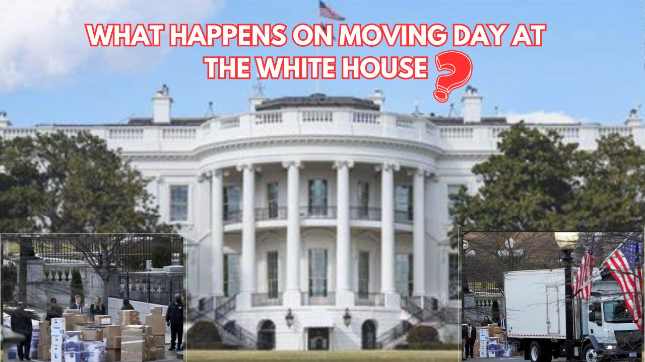 What happens on moving day at the White House?