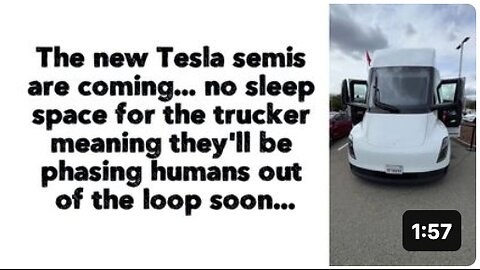 The new Tesla semis are coming... no sleep space for the trucker