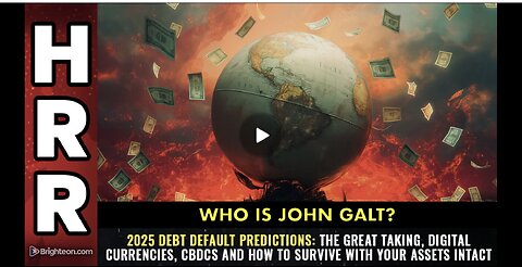 Mike Adams HEALTH RANGER REPORT-2025 DEBT DEFAULT predictions: The great taking...SGANON, CLIF HIGH