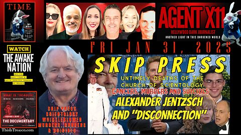 AGENT X11: EP 116: SKIP PRESS: UNTIMELY DEATHS OF THE CHURCH OF SCIENTOLOGY