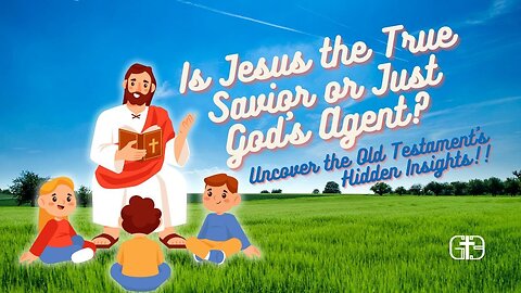 Is Jesus the True Savior or Just God's Agent? Uncover the Old Testament's Hidden Insights!