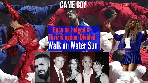 KENDRICK LAMAR'S SUPERBOWL- GAME BOY WALKS ON WATER JUDGES BABYLON