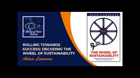 Rolling Towards Success: Decoding The Wheel Of Sustainability With Adam Lawrence