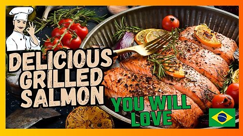 DELICIOUS GRILLED SALMON