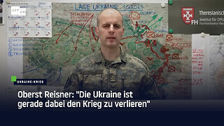 Oberst Reisner: "Die Ukraine ist gerade dabei den Krieg zu verlieren"