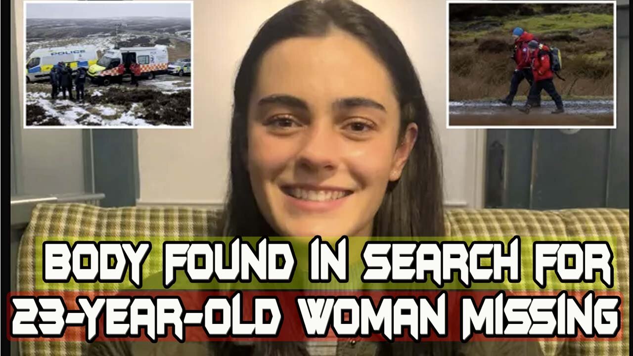 jenny: Body Found in Search for 23-Year-Old Woman Missing for 7 Days on Remote Moorland