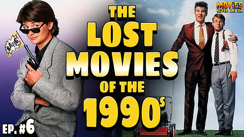 The LOST MOVIES of the 1990s - Ep. 6