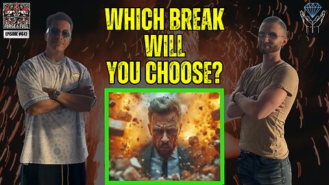 Which Break Will You Choose? | Forge & Fuel - Ep. #643