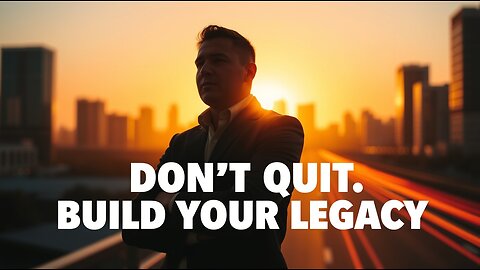 DON’T QUIT! Your Future Depends on This!