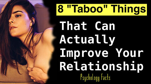 8 "Taboo" Things That Can Actually Improve Your Relationship | Psychology Fact | Viral Video