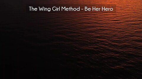 (courseslibrary.com)The Wing Girl Method - Be Her Hero Course download