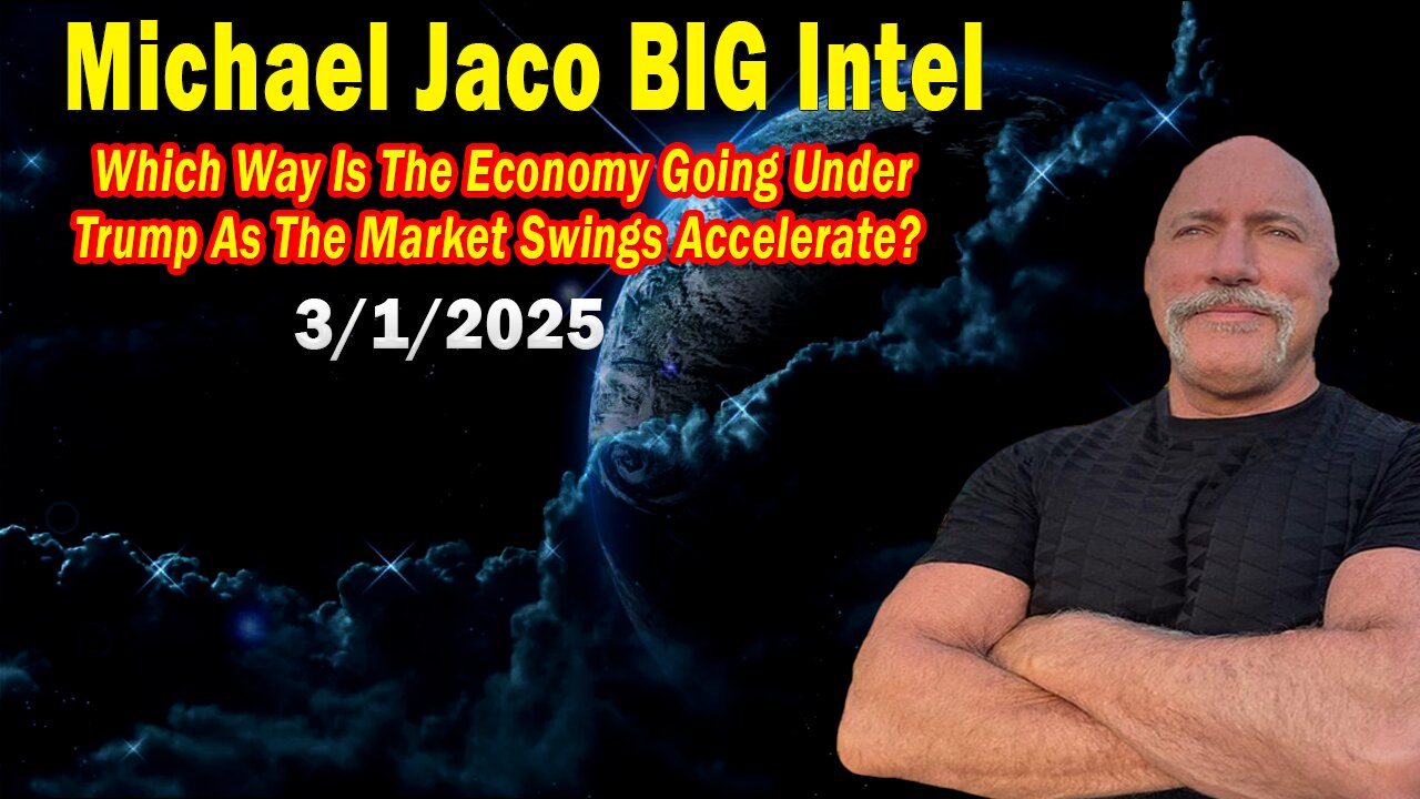 Michael Jaco BIG Intel Mar 1: "The Market Swings Accelerate?! Breaking News By Michael Jaco & Dr. Kirk Elliott"