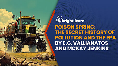 BrightLearn - Poison Spring: The Secret History of Pollution and the EP by E.G. Vallianatos and McKay Jenkins