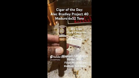 Alec Bradley Project 40 Maduro 6x52 Toro #Shorts #Short #CigarOfTheDay #CigarReviews