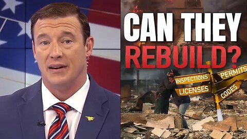 Carl Higbie explains the obstacles it's going to take for California to rebuild from wildfires