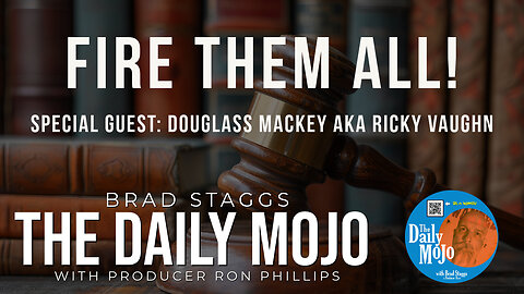Fire Them All! - The Daily MoJo 022625