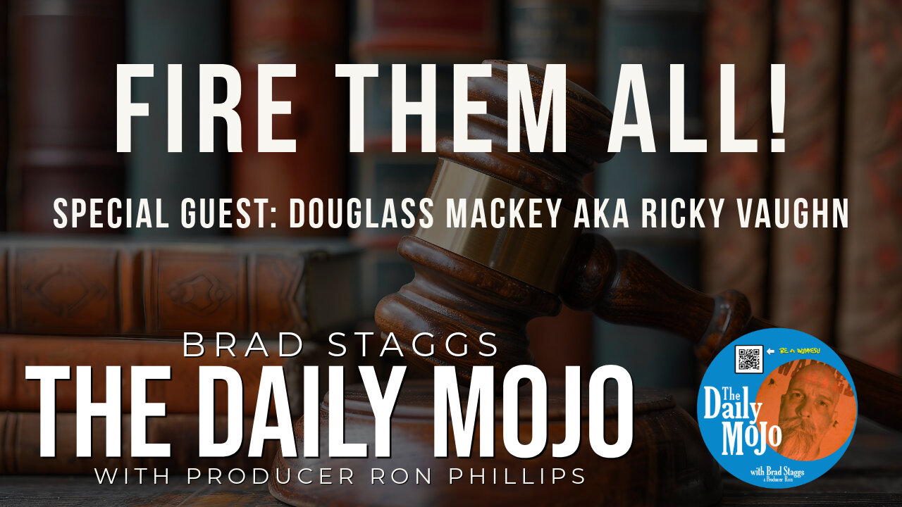 Fire Them All! - The Daily MoJo 022625