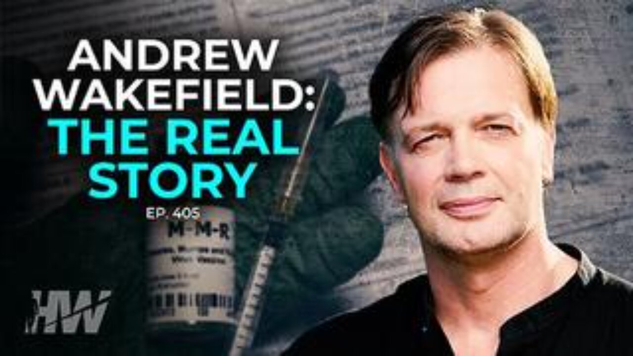 Episode 405: Andrew Wakefield: The Real Story