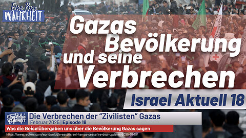 Die Verbrechen der Bevölkerung Gazas | Israel Aktuell 18