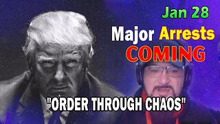 Major Decode HUGE Intel Jan 28: "Major Arrests Coming: ORDER THROUGH CHAOS"