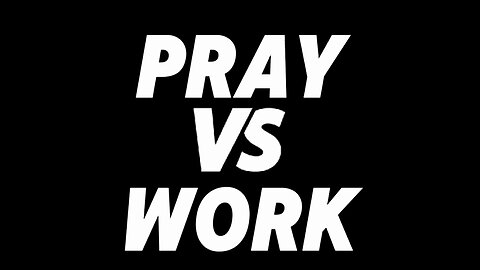 Pray As if Everything Is Depending On God, But Work As If Everything Is Depending On YOU