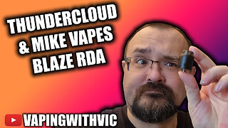 Blaze RDA by Thundercloud and Mike Vapes - A new company, with familiar names...