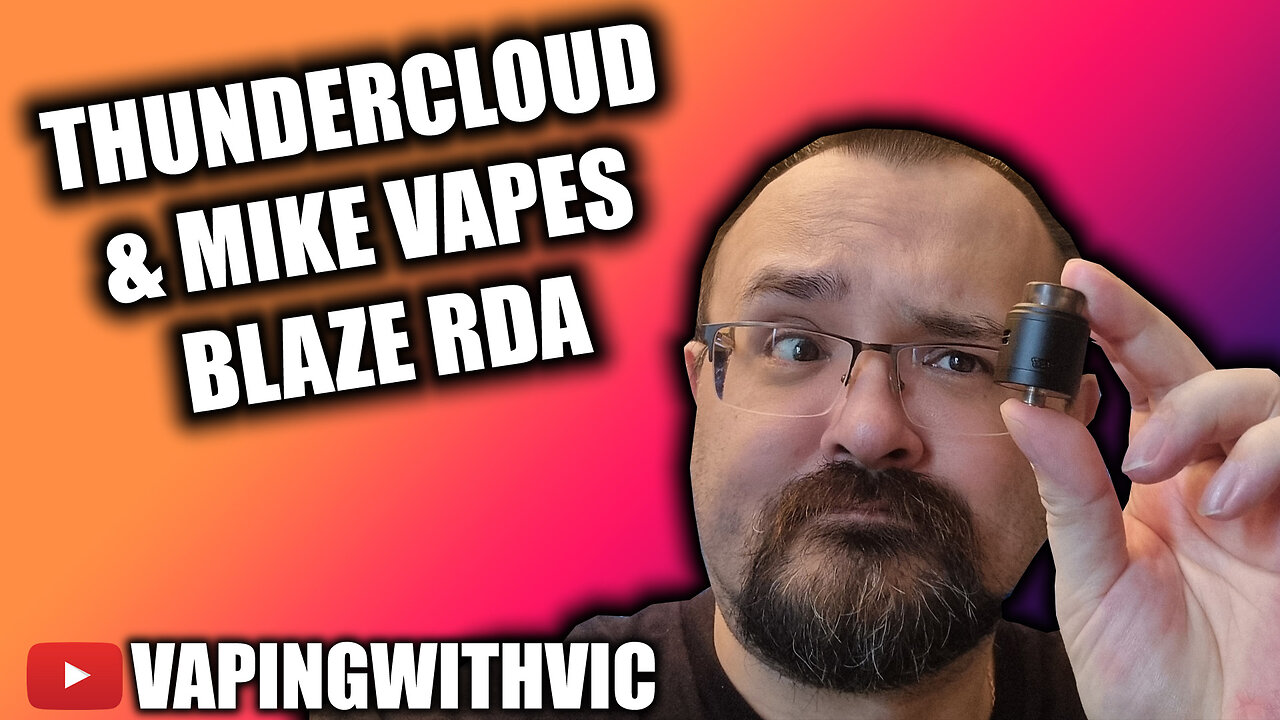 Blaze RDA by Thundercloud and Mike Vapes - A new company, with familiar names...