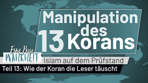 Der Koran täuscht seine Leser! Manipulation im Koran, Teil 13 | Islam