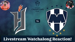 Forge FC Vs. CF Monterrey 2025 CONCACAF Champions Cup Round 1 Leg 1 Livestream Watchalong Reaction