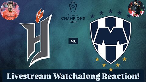 Forge FC Vs. CF Monterrey 2025 CONCACAF Champions Cup Round 1 Leg 1 Livestream Watchalong Reaction