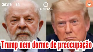 Lula ameaça USA e Trump nem dorme de preocupação...