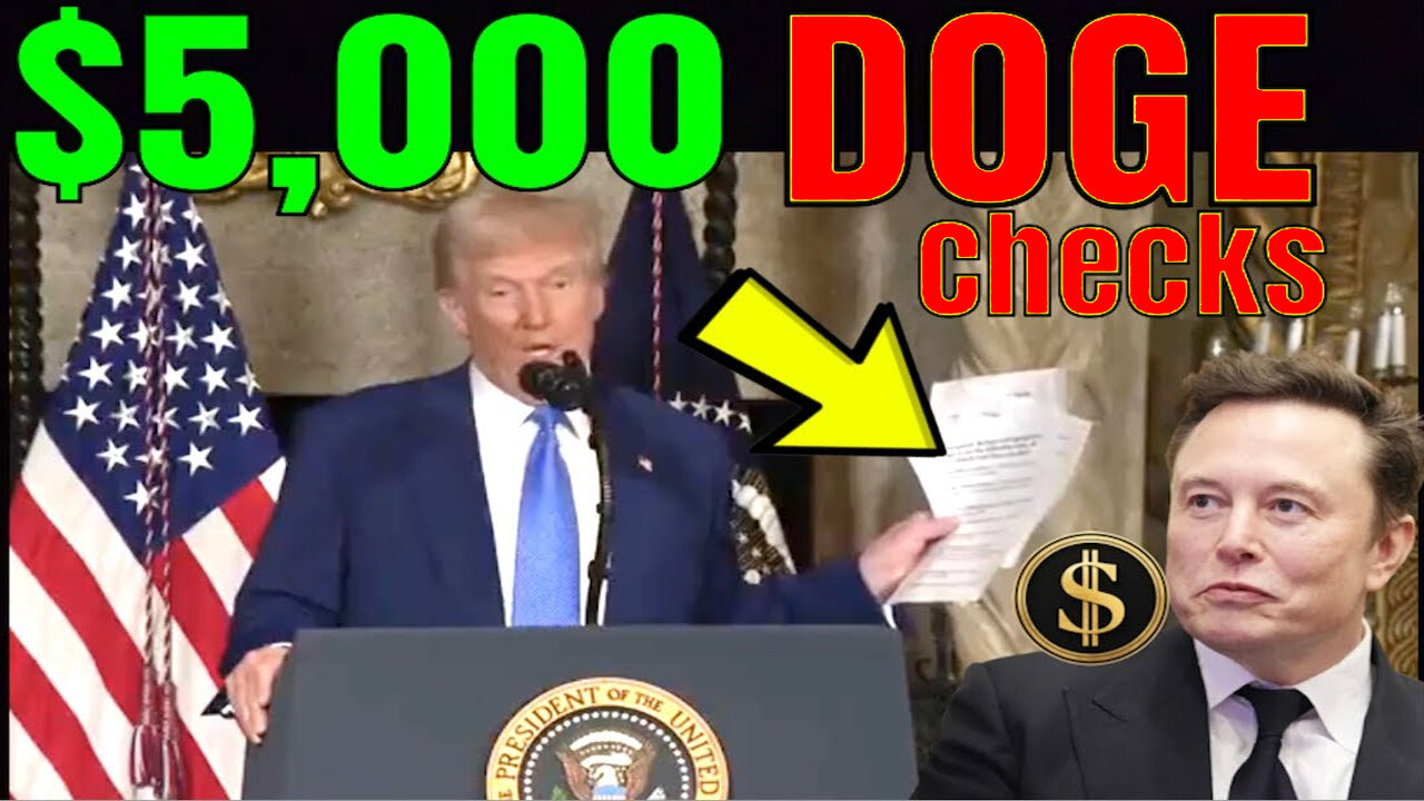 Just Now: Trump & Elon announce $5,000 "DOGE Dividend" Refund Checks