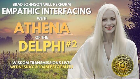 Empathic Interfacing with Athena #2 - Wisdom Transmissions Live!