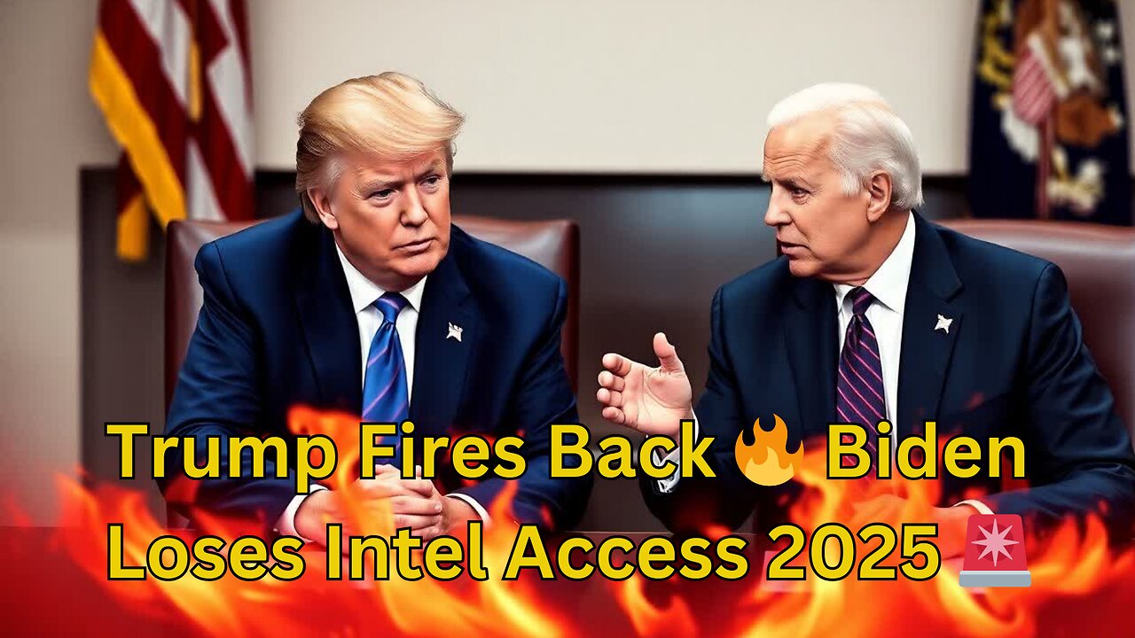 Trump Fires Back 🔥 Biden Loses Intel Access 2025 🚨