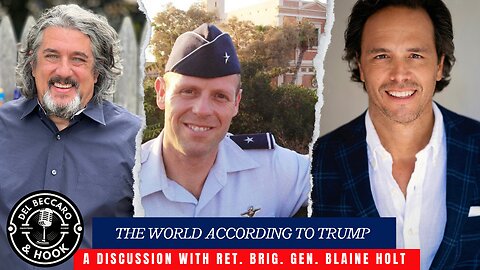 The World According to Trump with Ret. Brigadier General Blaine Holt