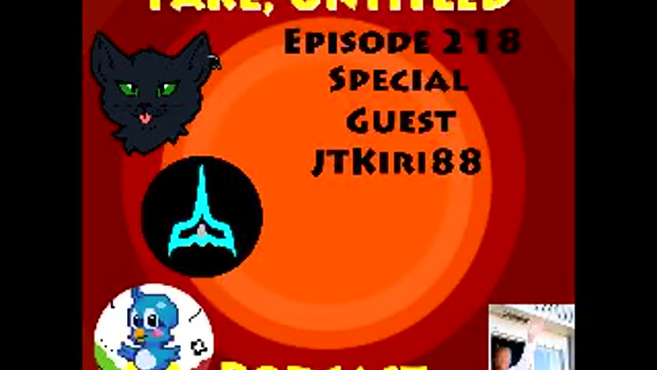 Fake, Untitled Podcast: Episode 218 - JTKiri88
