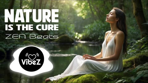 Nature is the Cure | ZEN Beats