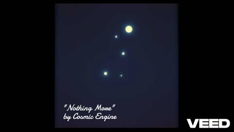 "Nothing More" by Cosmic Engine