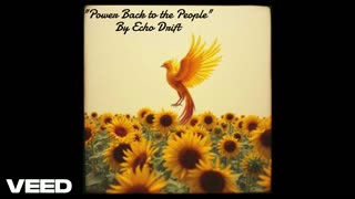 "Power Back to the People" by Echo Drift