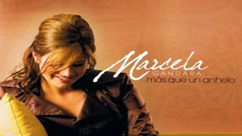 Marcela Gandara - Mas que Un Anhelo - Album Completo Musica Cristiana.