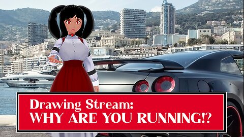 Drawing Stream: WHY ARE YOU RUNNING!?