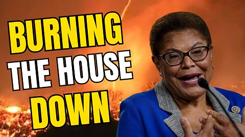 Los Angeles DEI Mayor Karen Bass Proves That Black Girl Magic BURNS DOWN THE HOUSE - SMH!