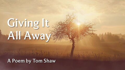 Giving It All Away [Poem]