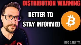 Distribution Warning: Better To Stay Informed - Bitcoin Today