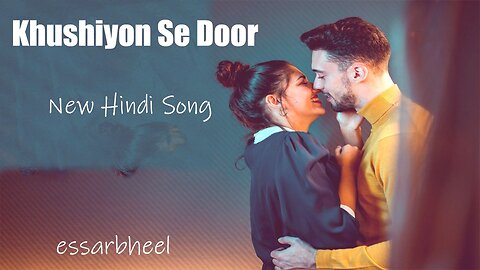 New Hindi Songs Sad Hindi Songs | Essar Bheel