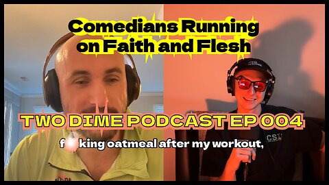 Comedians Running on Faith and Flesh | Two Dime EP 004