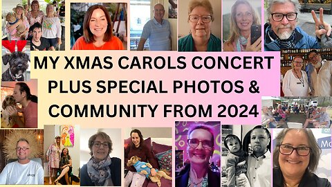 OUR CHRISTMAS CAROLS CONCERT (EXCERPTS) PLUS SPECIAL PHOTOS & MY COMMUNITY in 2024 (are u in here?)